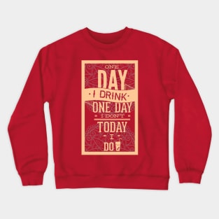 The drinking Day Crewneck Sweatshirt